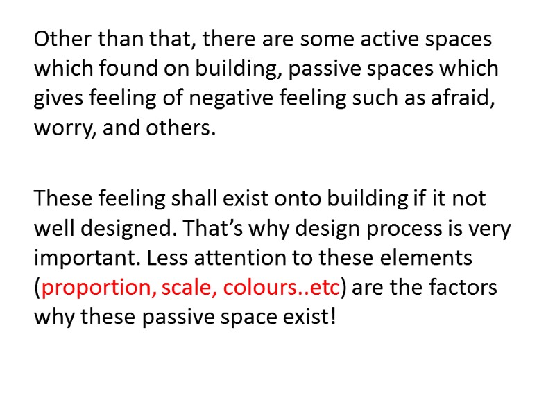 Other than that, there are some active spaces which found on building, passive spaces